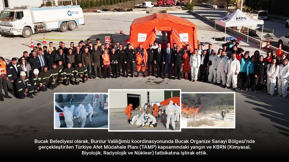 Bucak Organize Sanayi Bölgesi’nde gerçekleştirilen Türkiye Afet Müdahale Planı (TAMP) kapsamındaki yangın ve KBRN (Kimyasal, Biyolojik, Radyolojik ve Nükleer) tatbikatına iştirak ettik.