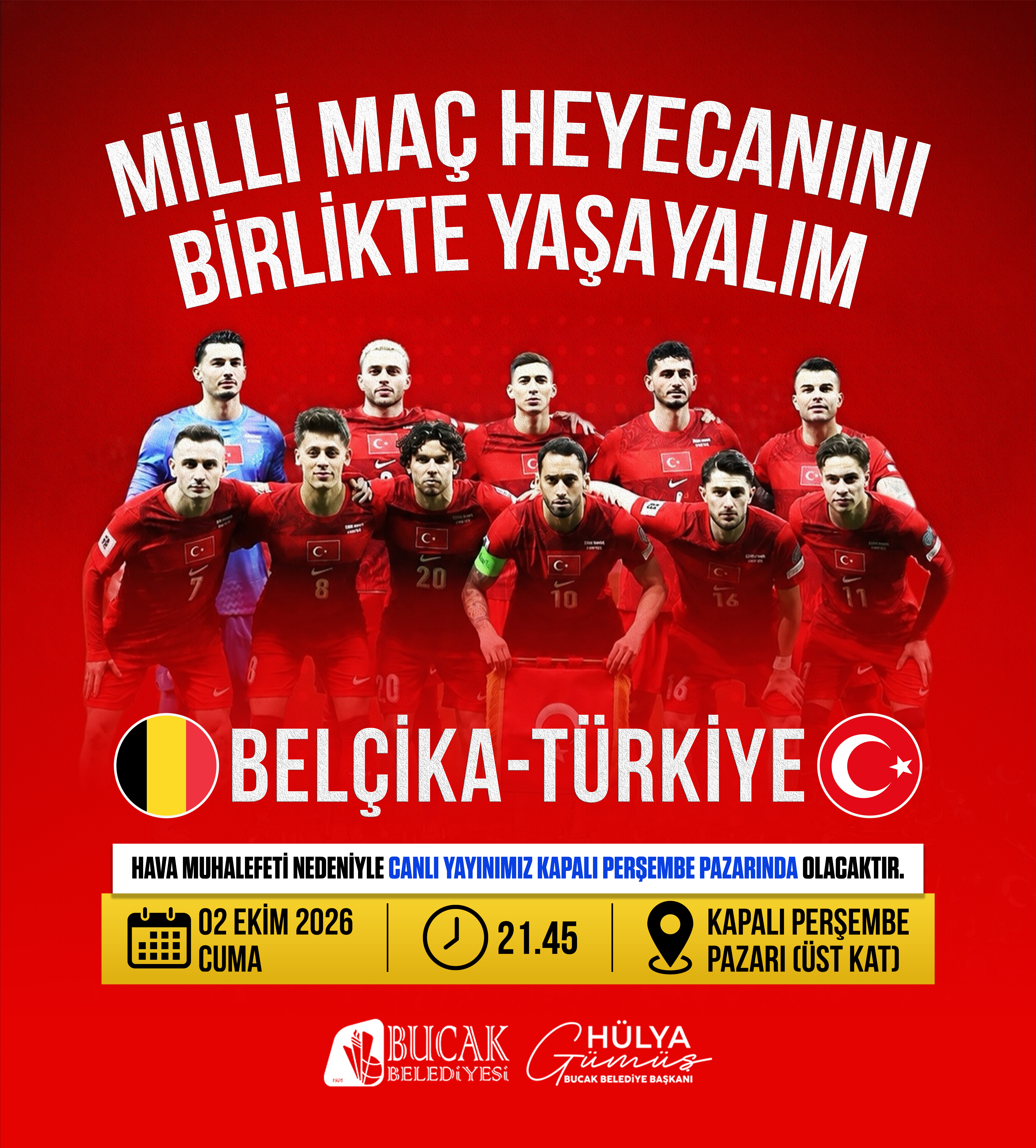 BELÇİKA-TÜRKİYE ile karşılaşacağı mücadeleyi Cumhuriyet Meydanı yerine Kapalı Perşembe Pazarı Üst Kat’ta hep birlikte izliyoruz.
