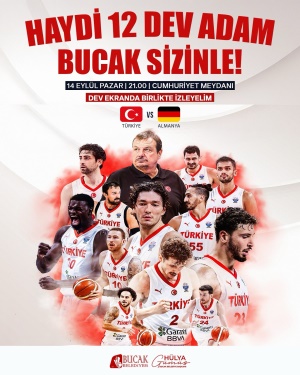 HAYDİ 12 DEV ADAM BUCAK SİZİNLE